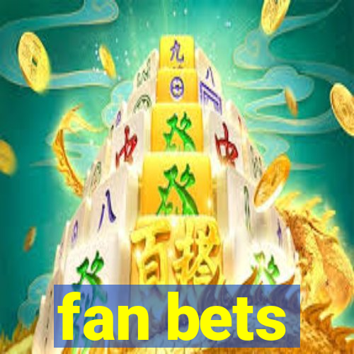 fan bets